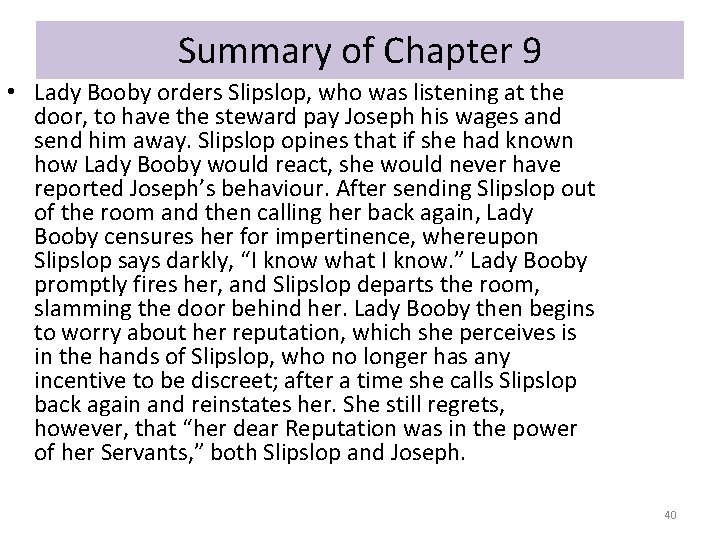 Summary of Chapter 9 • Lady Booby orders Slipslop, who was listening at the