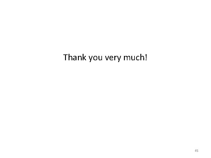 Thank you very much! 45 