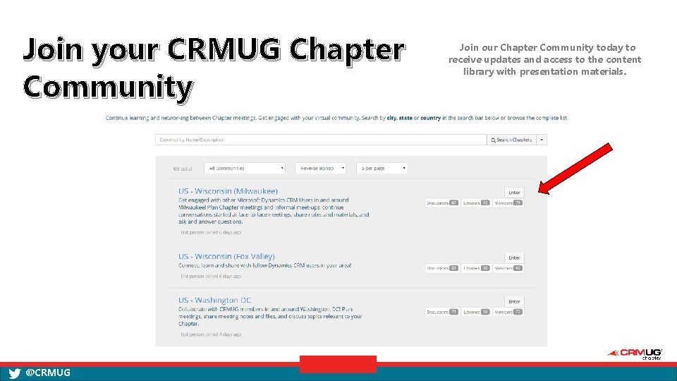 Join your CRMUG Chapter Community @CRMUG Join our Chapter Community today to receive updates
