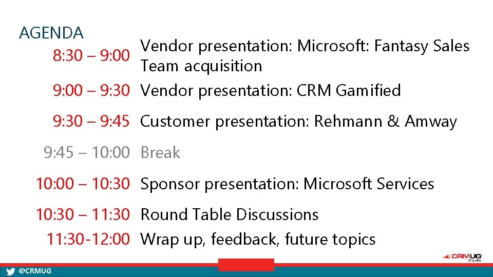 AGENDA Vendor presentation: Microsoft: Fantasy Sales 8: 30 – 9: 00 Team acquisition 9: