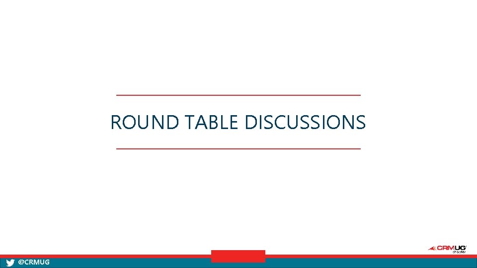 ROUND TABLE DISCUSSIONS @CRMUG 