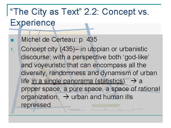 “The City as Text” 2. 2: Concept vs. Experience n 1. Michel de Certeau: