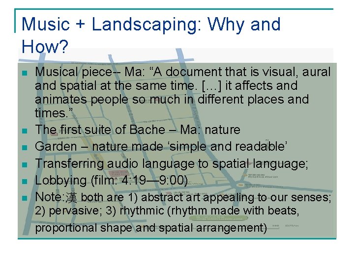 Music + Landscaping: Why and How? n n n Musical piece-- Ma: “A document