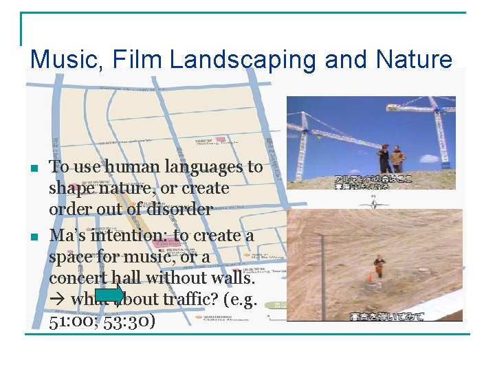 Music, Film Landscaping and Nature n n To use human languages to shape nature,