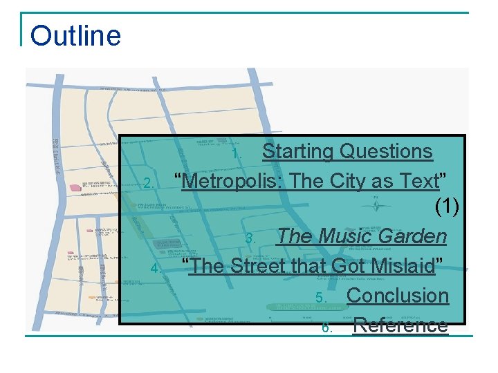 Outline Starting Questions “Metropolis: The City as Text” (1) 3. The Music Garden “The