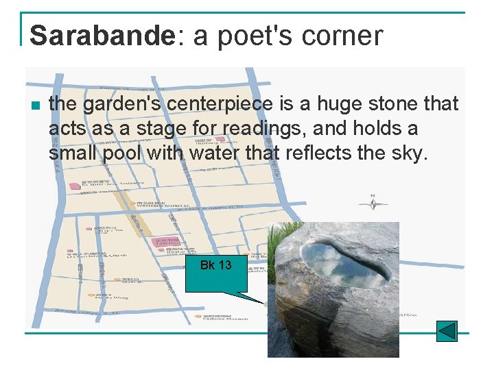 Sarabande: a poet's corner n the garden's centerpiece is a huge stone that acts