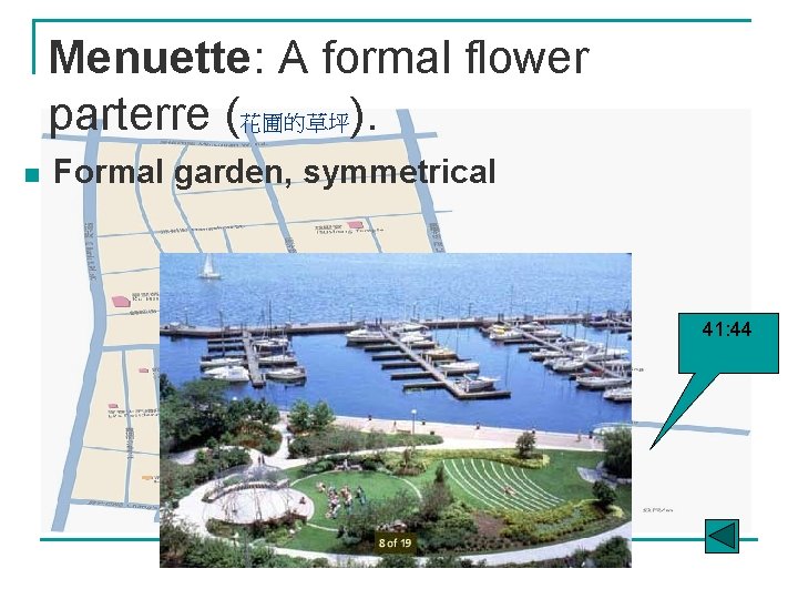 Menuette: A formal flower parterre (花圃的草坪). n Formal garden, symmetrical 41: 44 