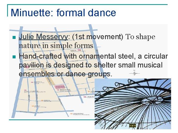 Minuette: formal dance n n Julie Messervy: (1 st movement) To shape nature in
