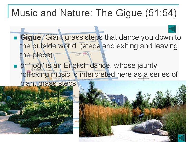 Music and Nature: The Gigue (51: 54) n n Gigue: Giant grass steps that