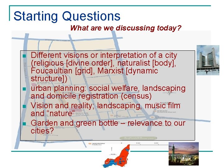 Starting Questions What are we discussing today? n n Different visions or interpretation of