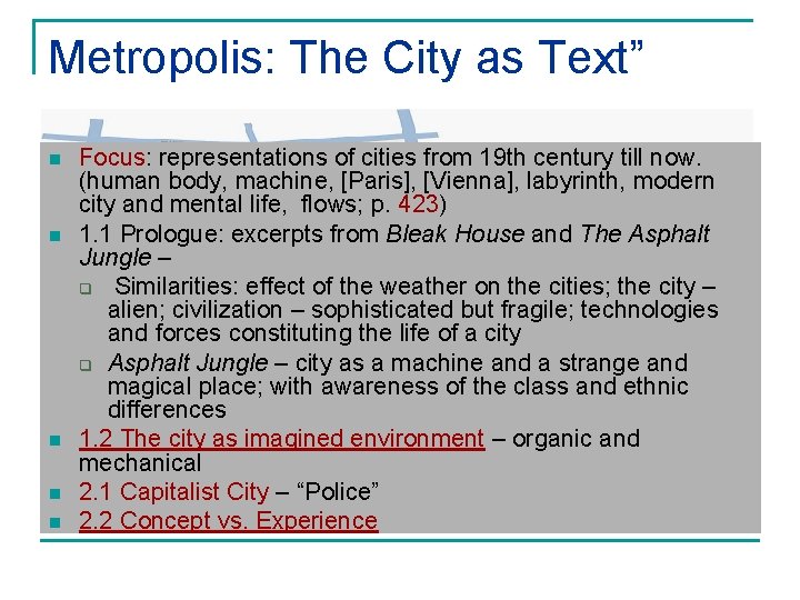 Metropolis: The City as Text” n n n Focus: representations of cities from 19