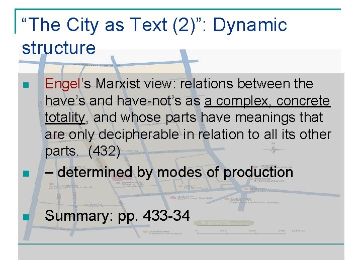 “The City as Text (2)”: Dynamic structure n Engel’s Marxist view: relations between the