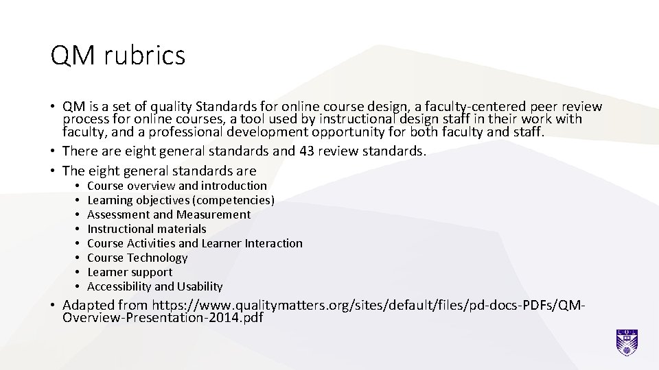 QM rubrics • QM is a set of quality Standards for online course design,