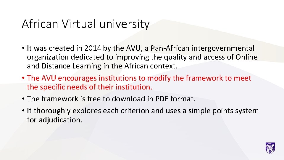 African Virtual university • It was created in 2014 by the AVU, a Pan-African