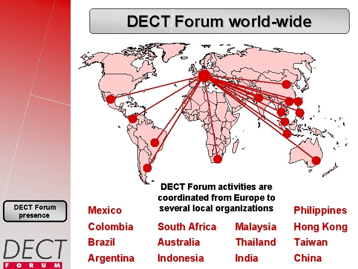 DECT Forum world-wide DECT Forum presence Mexico DECT Forum activities are coordinated from Europe