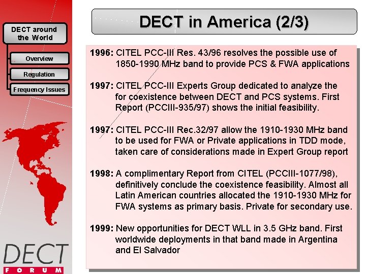 DECT around the World Overview DECT in America (2/3) 1996: CITEL PCC-III Res. 43/96