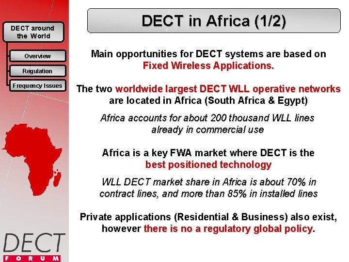 DECT around the World Overview Regulation Frequency Issues DECT in Africa (1/2) Main opportunities