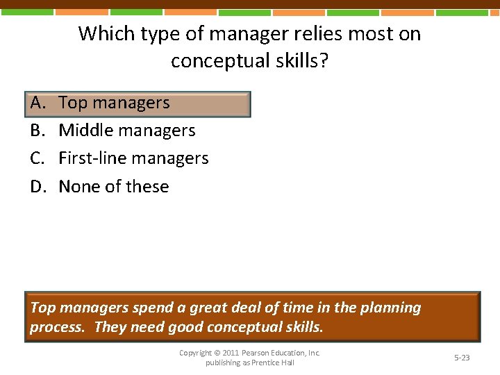 Which type of manager relies most on conceptual skills? A. B. C. D. Top