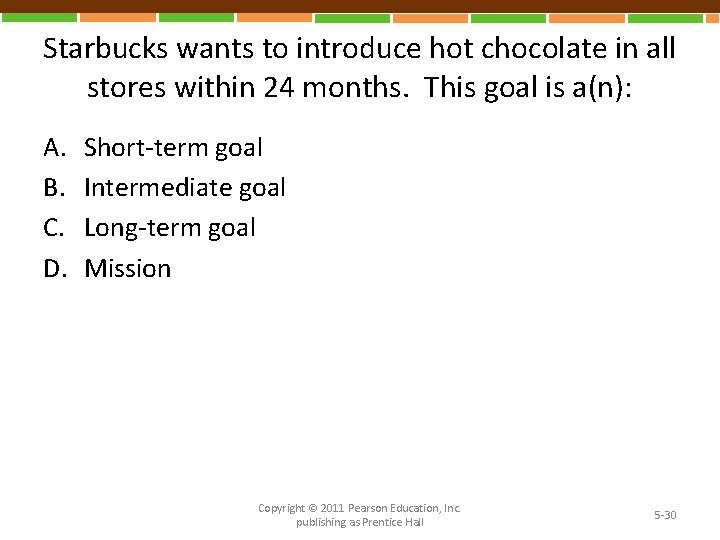 Starbucks wants to introduce hot chocolate in all stores within 24 months. This goal