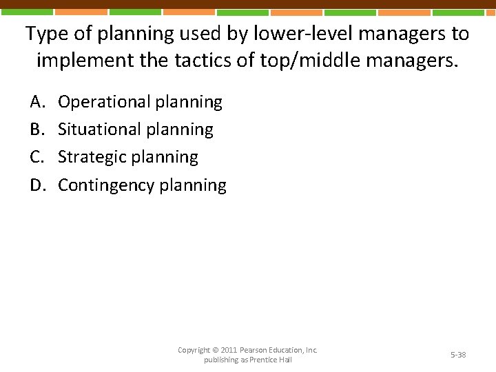 Type of planning used by lower-level managers to implement the tactics of top/middle managers.