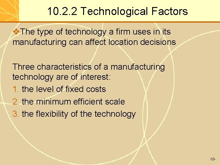 10. 2. 2 Technological Factors v. The type of technology a firm uses in