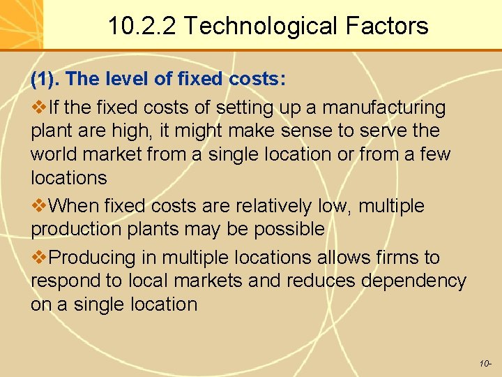 10. 2. 2 Technological Factors (1). The level of fixed costs: v. If the