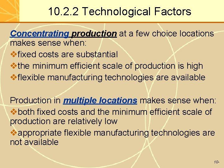 10. 2. 2 Technological Factors Concentrating production at a few choice locations makes sense