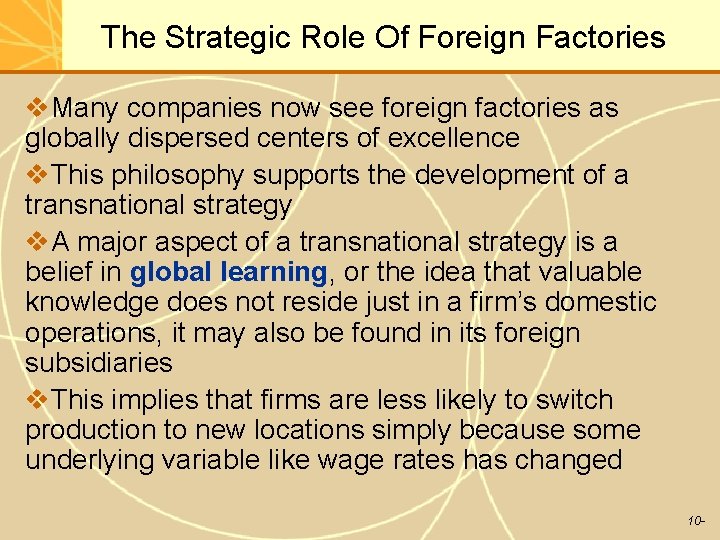 The Strategic Role Of Foreign Factories v. Many companies now see foreign factories as