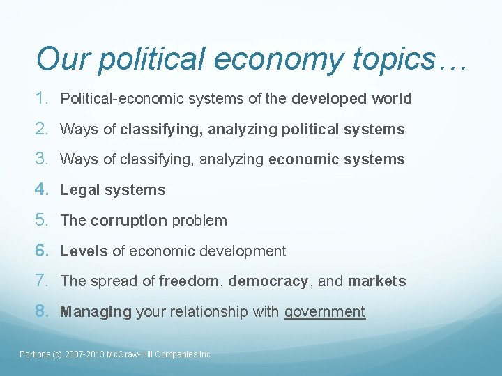 Our political economy topics… 1. Political-economic systems of the developed world 2. Ways of