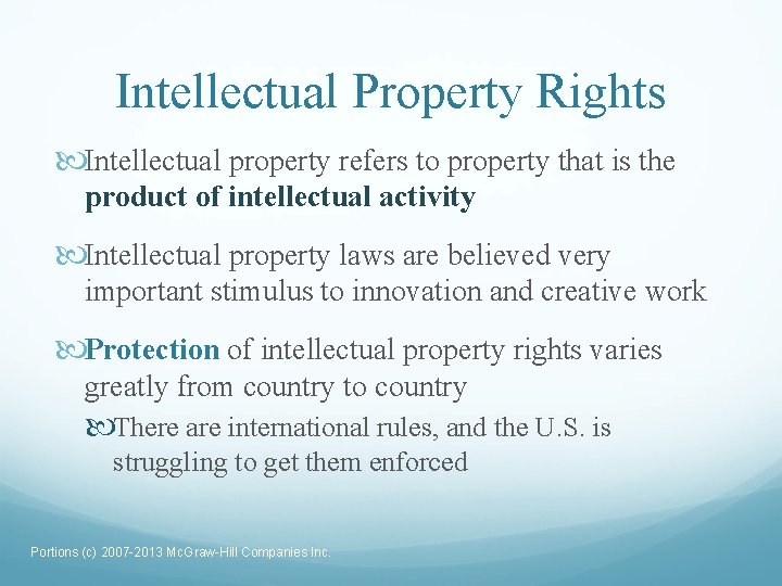Intellectual Property Rights Intellectual property refers to property that is the product of intellectual
