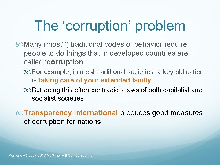 The ‘corruption’ problem Many (most? ) traditional codes of behavior require people to do