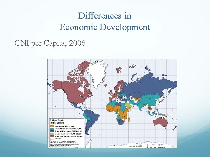 Differences in Economic Development GNI per Capita, 2006 