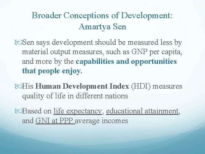 Broader Conceptions of Development: Amartya Sen says development should be measured less by material