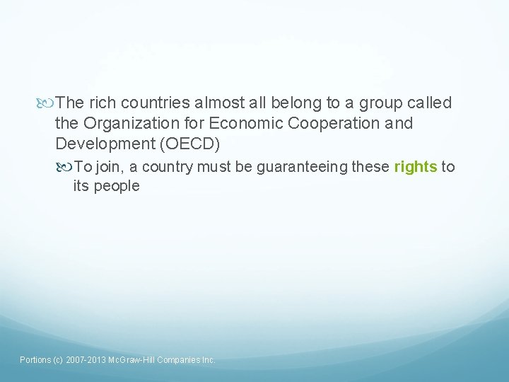  The rich countries almost all belong to a group called the Organization for