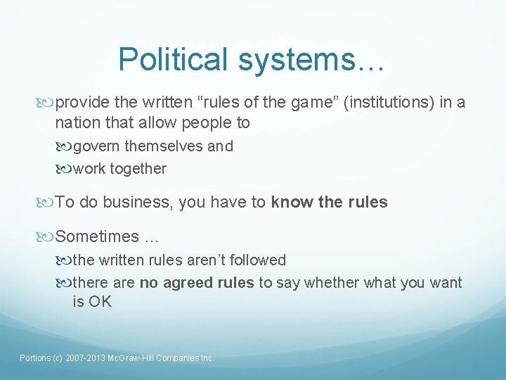 Political systems… provide the written “rules of the game” (institutions) in a nation that