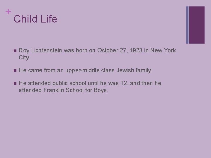 + Child Life n Roy Lichtenstein was born on October 27, 1923 in New