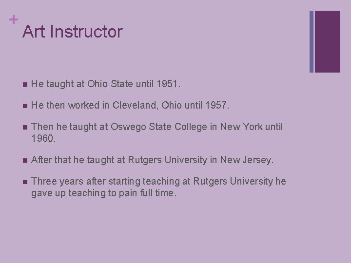 + Art Instructor n He taught at Ohio State until 1951. n He then