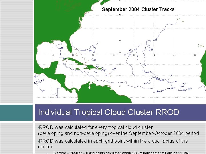 September 2004 Cluster Tracks Individual Tropical Cloud Cluster RROD • RROD was calculated for
