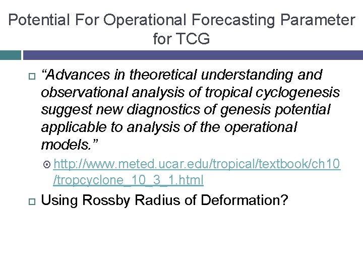 Potential For Operational Forecasting Parameter for TCG “Advances in theoretical understanding and observational analysis