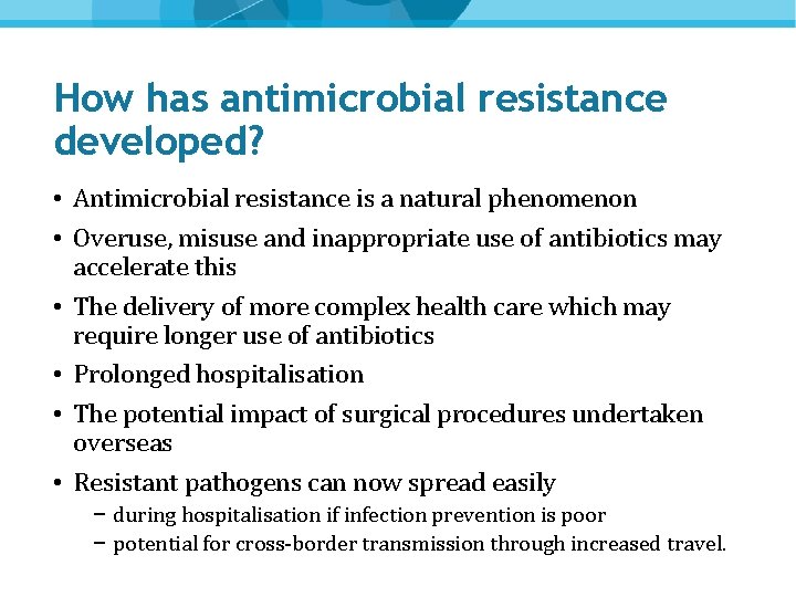 How has antimicrobial resistance developed? • Antimicrobial resistance is a natural phenomenon • Overuse,