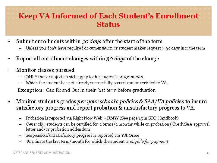 Keep VA Informed of Each Student’s Enrollment Status • Submit enrollments within 30 days