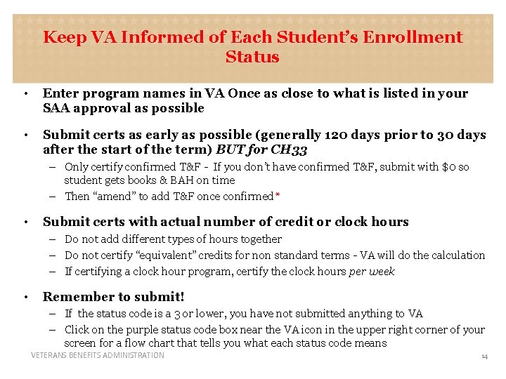 Keep VA Informed of Each Student’s Enrollment Status • Enter program names in VA