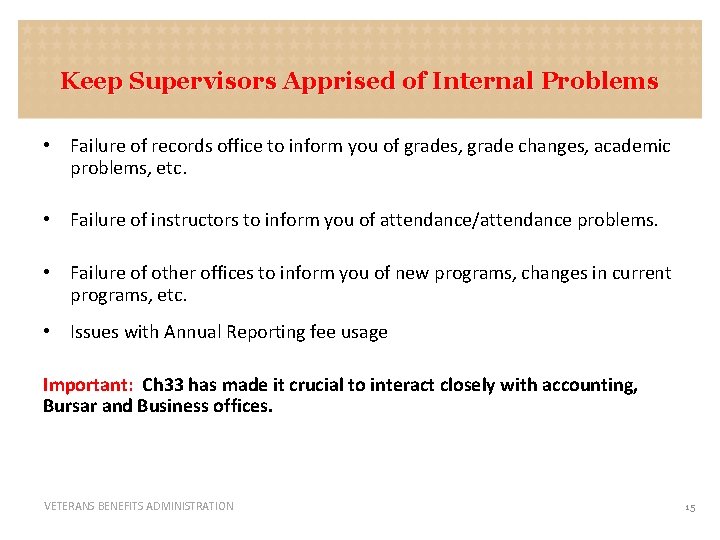 Keep Supervisors Apprised of Internal Problems • Failure of records office to inform you