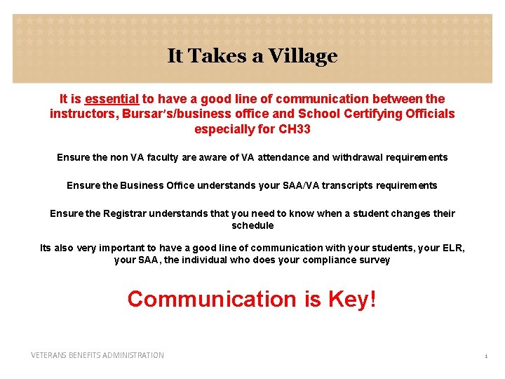 It Takes a Village It is essential to have a good line of communication