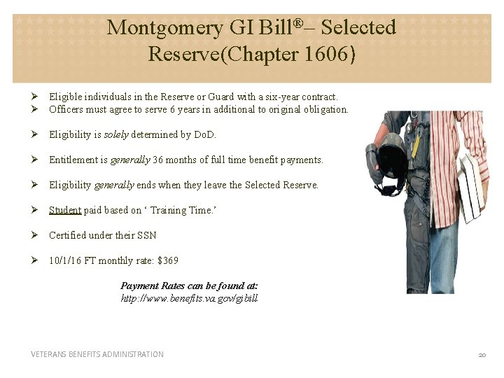 Montgomery GI Bill®– Selected Reserve(Chapter 1606) Ø Eligible individuals in the Reserve or Guard