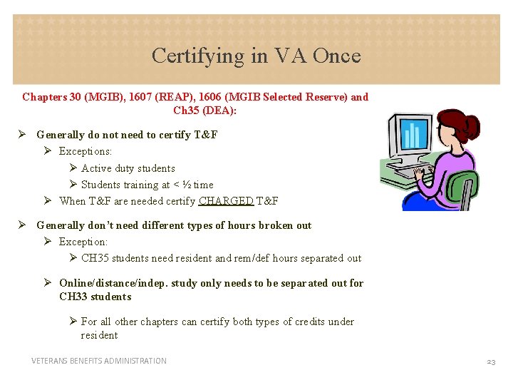 Certifying in VA Once Chapters 30 (MGIB), 1607 (REAP), 1606 (MGIB Selected Reserve) and
