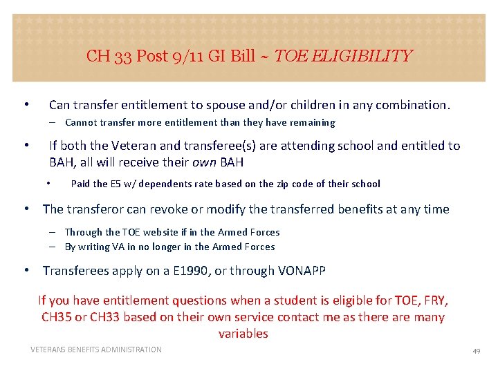 CH 33 Post 9/11 GI Bill ~ TOE ELIGIBILITY • Can transfer entitlement to