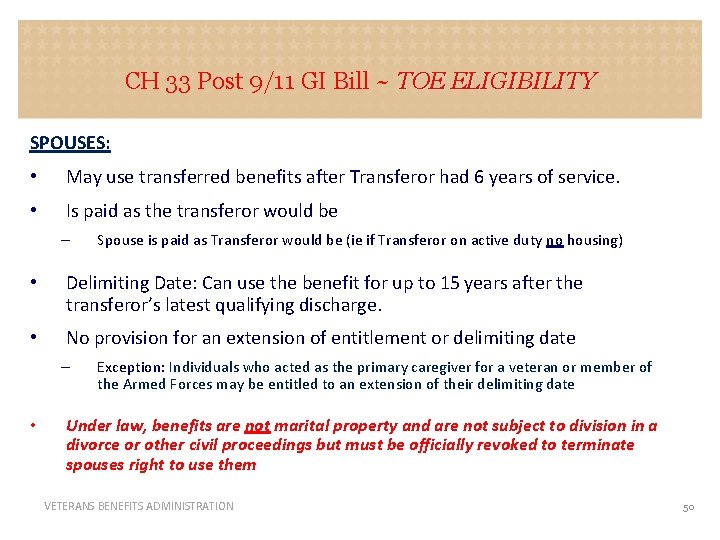 CH 33 Post 9/11 GI Bill ~ TOE ELIGIBILITY SPOUSES: • May use transferred