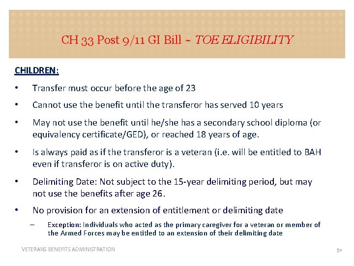 CH 33 Post 9/11 GI Bill ~ TOE ELIGIBILITY CHILDREN: • Transfer must occur