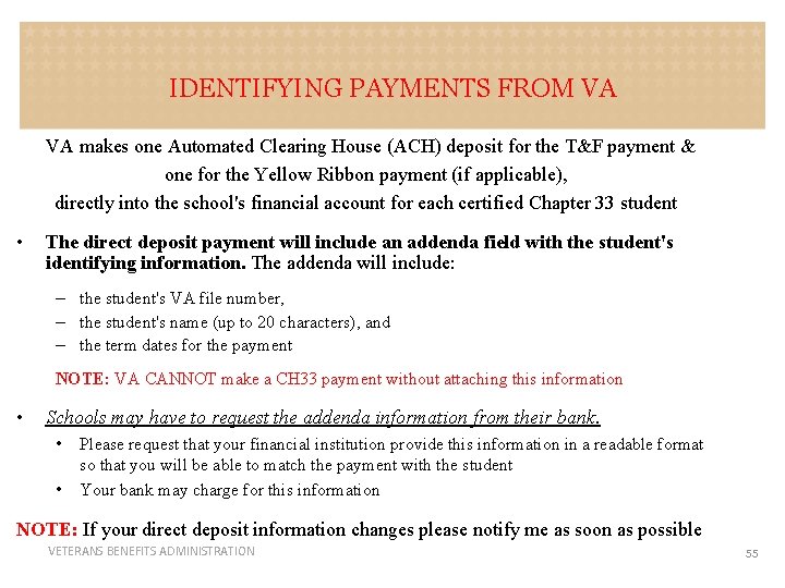 IDENTIFYING PAYMENTS FROM VA VA makes one Automated Clearing House (ACH) deposit for the